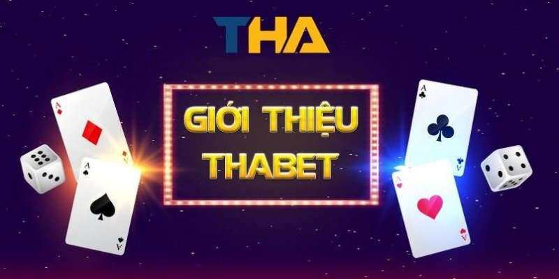 Giới thiệu tất tần tật về THABET